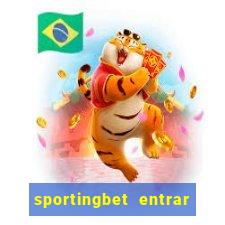 sportingbet entrar na minha conta